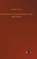 Grace Harlowe's Overland Riders in the High Sierras 1518776167 Book Cover