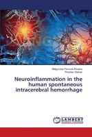 Neuroinflammation in the human spontaneous intracerebral hemorrhage 3659514675 Book Cover