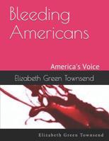 Bleeding Americans: America's Voice 150870614X Book Cover