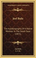 Joel Bulu: The Autobiography of a Native Minister in the South Seas, Tr. by a Missionary [G.S. Rowe] 1019145692 Book Cover