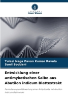 Entwicklung einer antimykotischen Salbe aus Abutilon indicum Blattextrakt (German Edition) 620996995X Book Cover