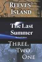 The First Three Collection: Reeves' Island; The Last Summer; Three, Two, One 1514397013 Book Cover