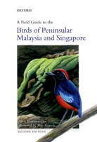 A Field Guide to the Birds of Peninsular Malaysia and Singapore 0199639434 Book Cover