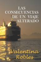 Las consecuencias de un viaje alterado B0BF2TNJH6 Book Cover