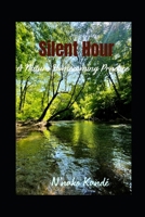 SILENT HOUR: A Nature Homecoming Practice (The Art of Rooting) B0GRQXPYJM Book Cover