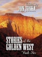 Stories of the Golden West, Book 6 1594141320 Book Cover