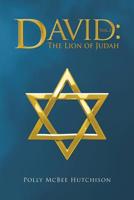 David: The Lion of Judah 1532071051 Book Cover