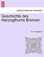 Geschichte des Herzogthums Bremen 3752598506 Book Cover