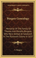 Burgess Genealogy: Memorial of the Family of Thomas and Dorothy Burgess 1015550924 Book Cover