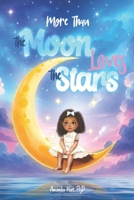 More than the Moon Loves the Stars B0G7DZXTMM Book Cover