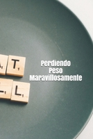 Perdiendo Peso Maravillosamente B08PJKDPS7 Book Cover