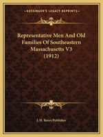 Representative Men And Old Families Of Southeastern Massachusetts V3 1120969514 Book Cover