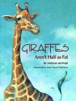 Giraffes Aren'T Half As Fat 1562948849 Book Cover