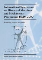 International Symposium on History of Machines and MechanismsProceedings HMM 2000 0792363728 Book Cover
