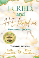 I Cried, and He Heard Me: Devotional Journal B0DPMS1MK5 Book Cover
