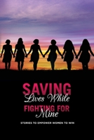 Saving Lives While Fighting for Mine 1734770945 Book Cover