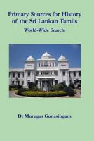 Primary Sources for History of the Sri Lankan Tamils: World-Wide Search 1500479896 Book Cover