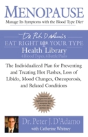 Menopause: Fight Its Symptoms with the Blood Type Diet: Fight Its Symptoms with the Blood Type Diet (Dr. Peter J. D'adamo's Eat Right for Your Type Health Library) 0399152539 Book Cover