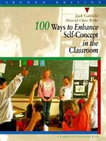 100 Ways to Enhance Self-Concept in the Classroom 0205154158 Book Cover