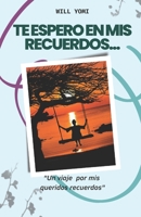 Te espero en mis recuerdos... B0BB31VJSG Book Cover