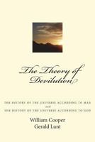 The Theory of Devilution: The History of the Universe According to Man, and the History of the Universe According to God 1516910974 Book Cover