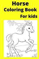 Horse Coloring Book For Kids: Ages 4-8 B0BB62SSTK Book Cover