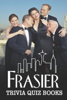 Frasier Trivia Quiz Books B087SGSQZG Book Cover