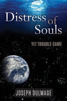 Distress of Souls: Yet Trouble Came 1530576938 Book Cover