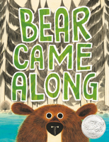 Bear Came Along 0316464473 Book Cover