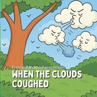 When the Clouds Coughed B0FNDSTYHP Book Cover