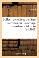 Bulletin périodique des livres nouveaux 15 février 1923 232964339X Book Cover