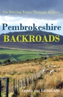 Pembrokeshire Backroads: Six Driving Tours Through History 1495996743 Book Cover
