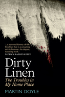 Dirty Linen: The Troubles in My Home Place 1785375865 Book Cover