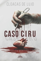 Caso Ciru: Temas oscuros y ocultos de la sociedad (Cloacas de Lujo) (Spanish Edition) 9992034246 Book Cover