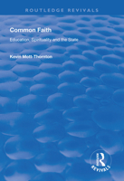 Common Faith: Education, Spirituality and the State 1138615919 Book Cover