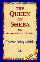 The Queen of Sheba & My Cousin the Colonel 151712283X Book Cover