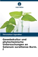 Gewebekultur und phytochemische Untersuchungen an Solanum surattense Burm. f (German Edition) 6207590724 Book Cover