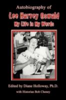 Autobiography of Lee Harvey Oswald: My Life in My Words 0595528465 Book Cover