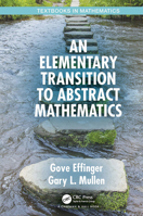 An Elementary Transition to Abstract Mathematics (Textbooks in Mathematics) 0367336936 Book Cover