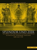 Splendor Und Zier: Altarbau Und Kirchliche Innenausstattung Im Hochstift Wurzburg Zwischen 1680 Und 1720 379542075X Book Cover