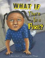 What If There Is a Fire? 1404870334 Book Cover