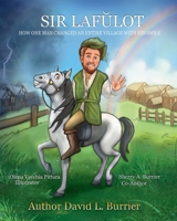 Sir Lafulot: How One Man Changed an Entire Village with His Smile (Burrie' Children's Book Collection) B0DMNR8CB4 Book Cover