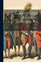Baboo Hurry Bungsho Jabberjee, B.A. 1512269980 Book Cover