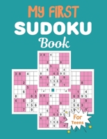 MY FIRST SUDOKU Book For Teens: This Book Has Amazing Sudoku Book for Kids Improve Skills by Solving Sudoku Puzzles B092P776WS Book Cover