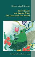 Frieda Frosch und Konrad Kröte: Die Suche nach dem Freund 3839183251 Book Cover