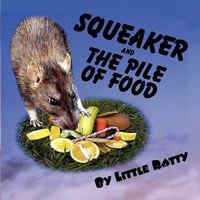 Squeaker and the Pile of Food 1450008518 Book Cover