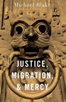Justice, Migration, and Mercy 019768243X Book Cover