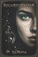 Regard d'acier - 2. Fall (Édition ultime - Regard d'acier) (French Edition) B0GRCX4F1S Book Cover