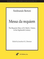 Ferdinando Bertoni - Messa da requiem: The Requiem Mass at St. Mark’s, Venice, in the Eighteenth Century 198720901X Book Cover