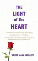 The Light of the Heart: An Introduction to the Principles and Practices of Sufism 0986359262 Book Cover
